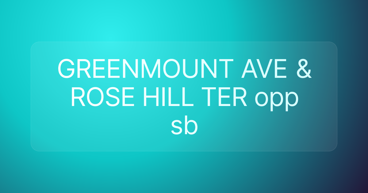 GREENMOUNT AVE & ROSE HILL TER opp sb
