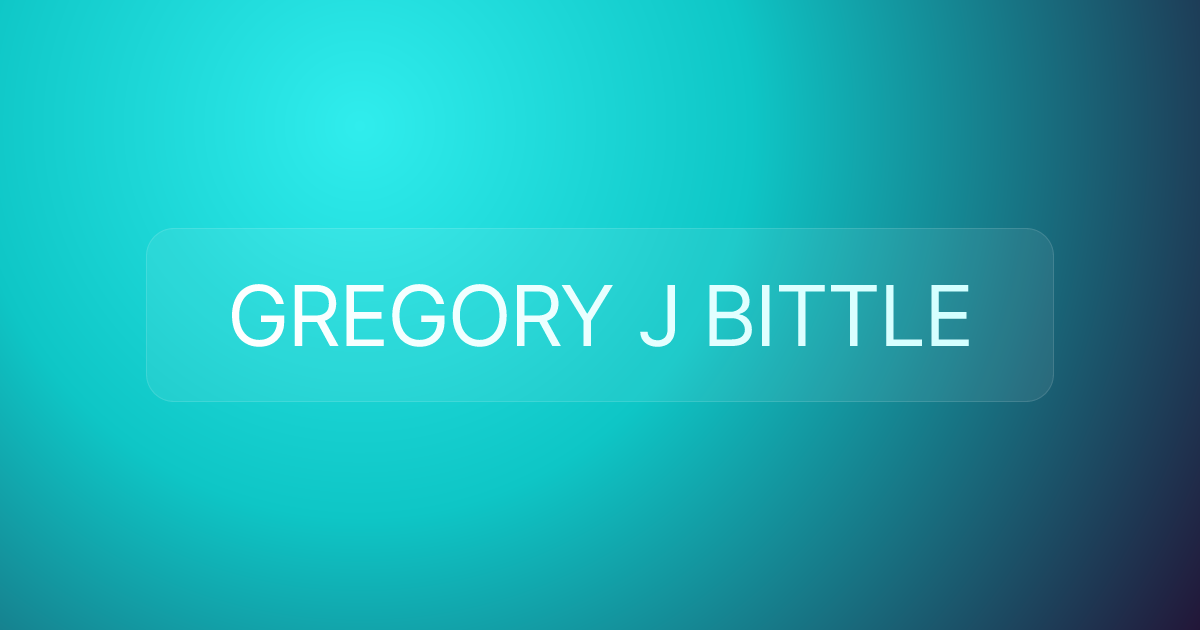 GREGORY J BITTLE