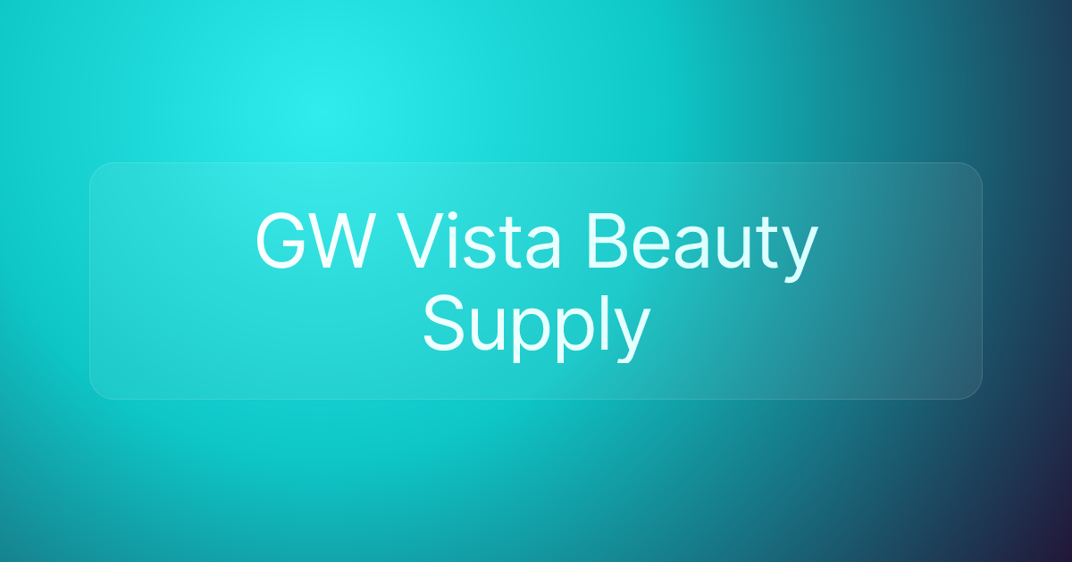 GW Vista Beauty Supply