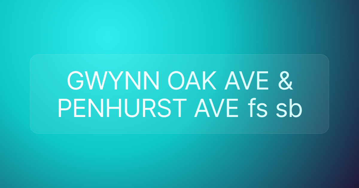 GWYNN OAK AVE & PENHURST AVE fs sb