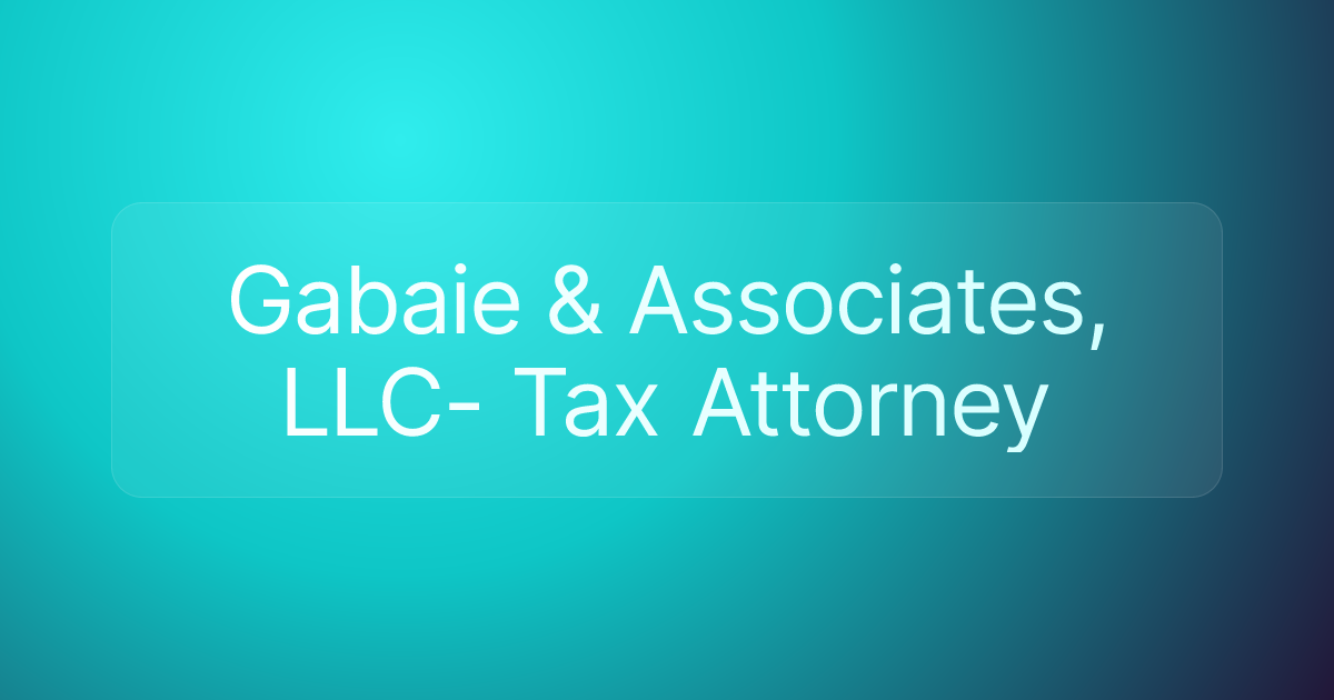 Gabaie & Associates, LLC- Tax Attorney