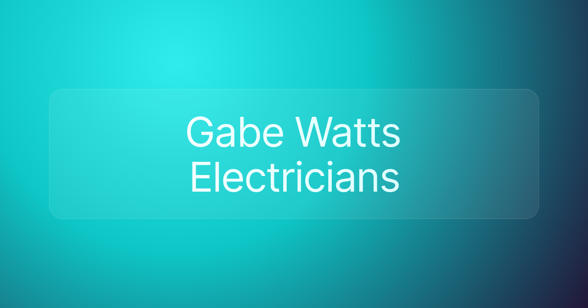 Gabe Watts Electricians