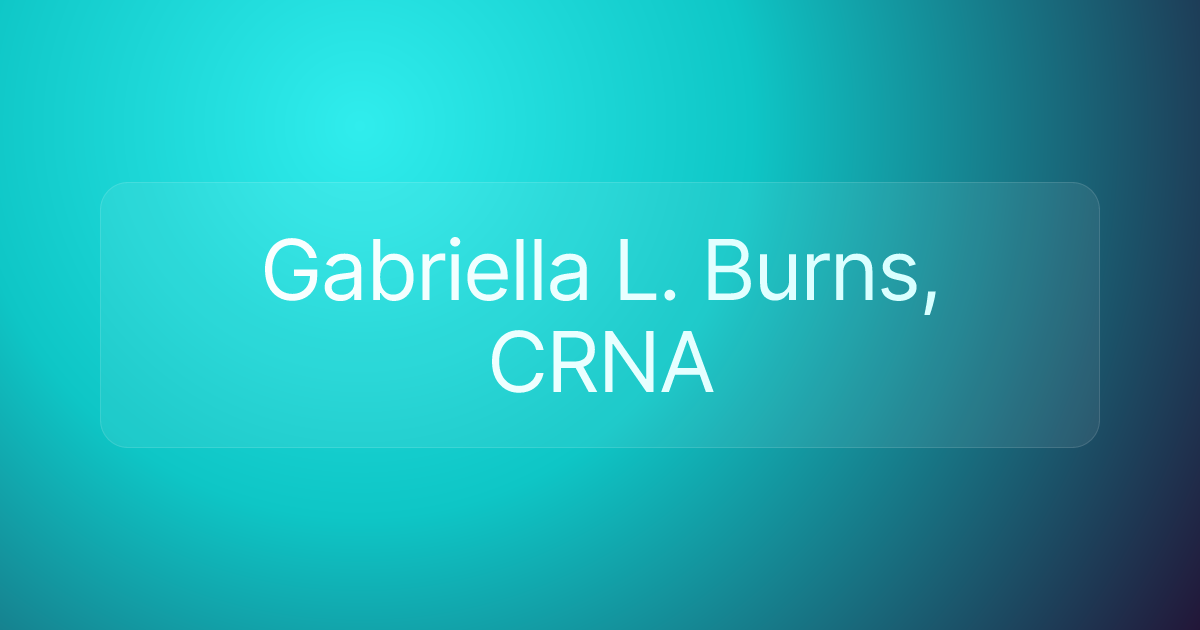 Gabriella L. Burns, CRNA