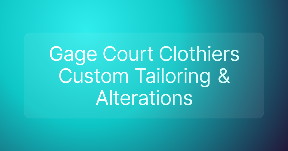 Gage Court Clothiers Custom Tailoring & Alterations