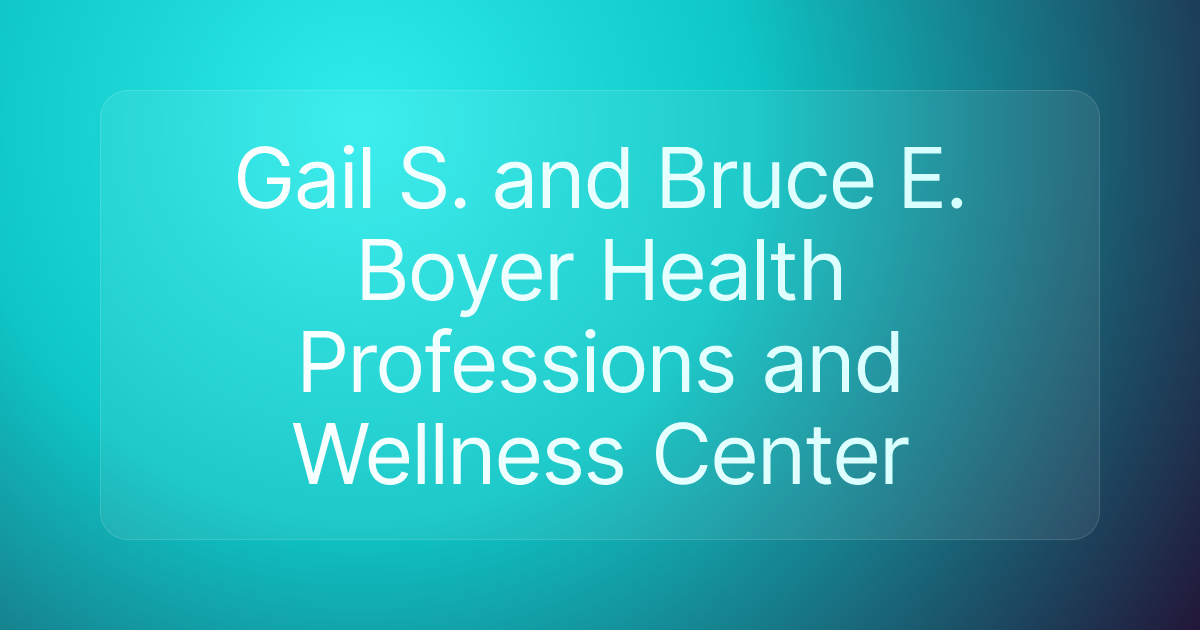 Gail S. and Bruce E. Boyer Health Professions and Wellness Center