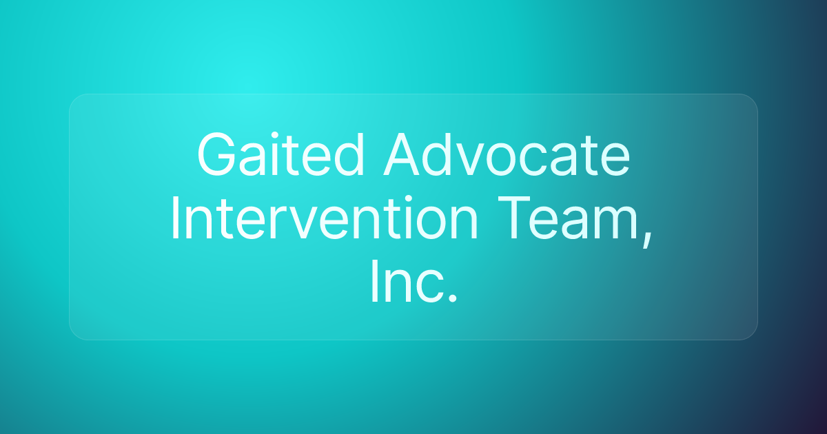 Gaited Advocate Intervention Team, Inc.