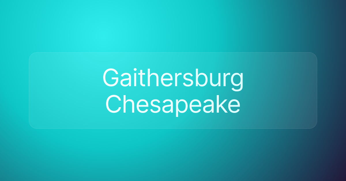 Gaithersburg Chesapeake