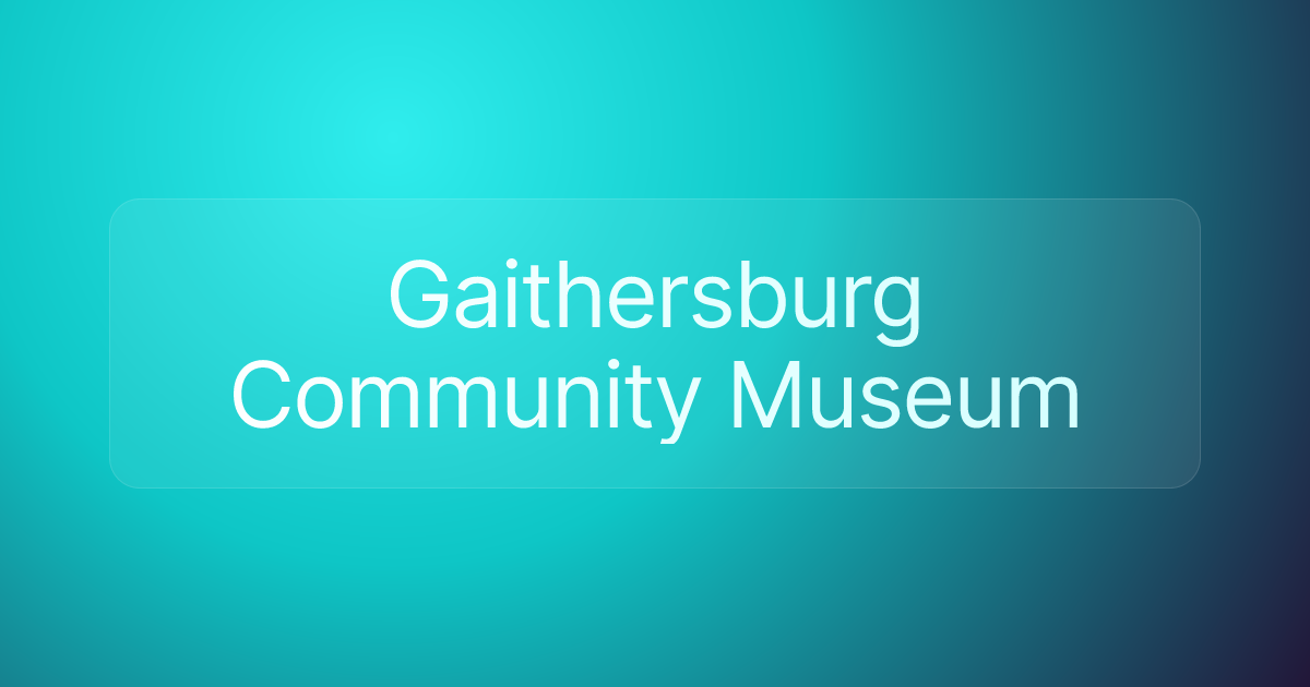 Gaithersburg Community Museum