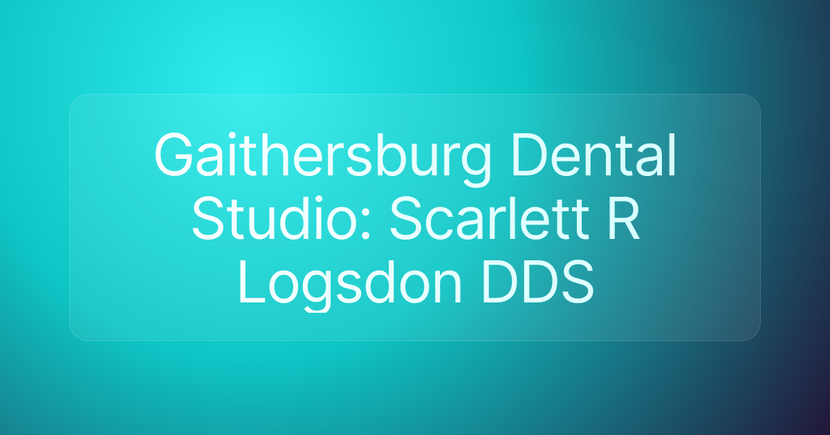 Gaithersburg Dental Studio: Scarlett R Logsdon DDS