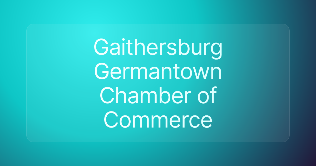 Gaithersburg Germantown Chamber of Commerce