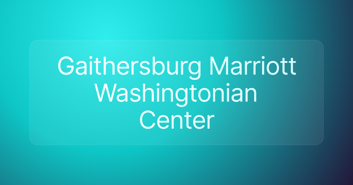 Gaithersburg Marriott Washingtonian Center