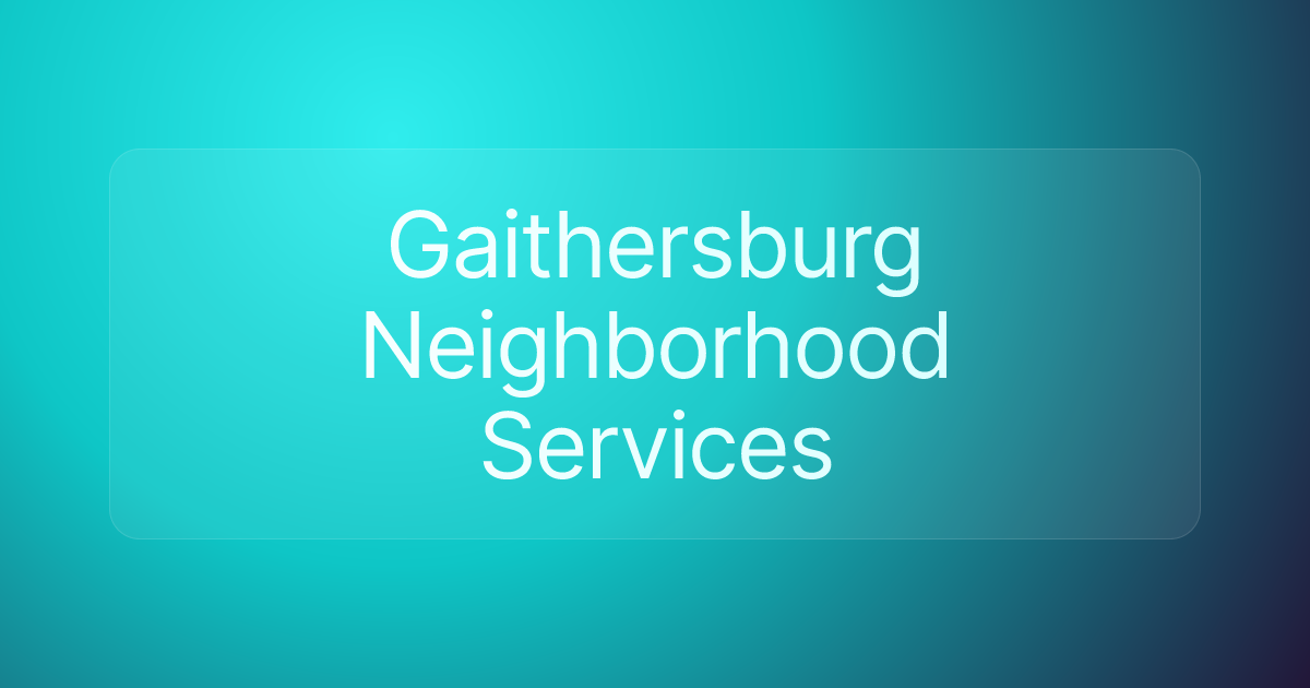 Gaithersburg Neighborhood Services