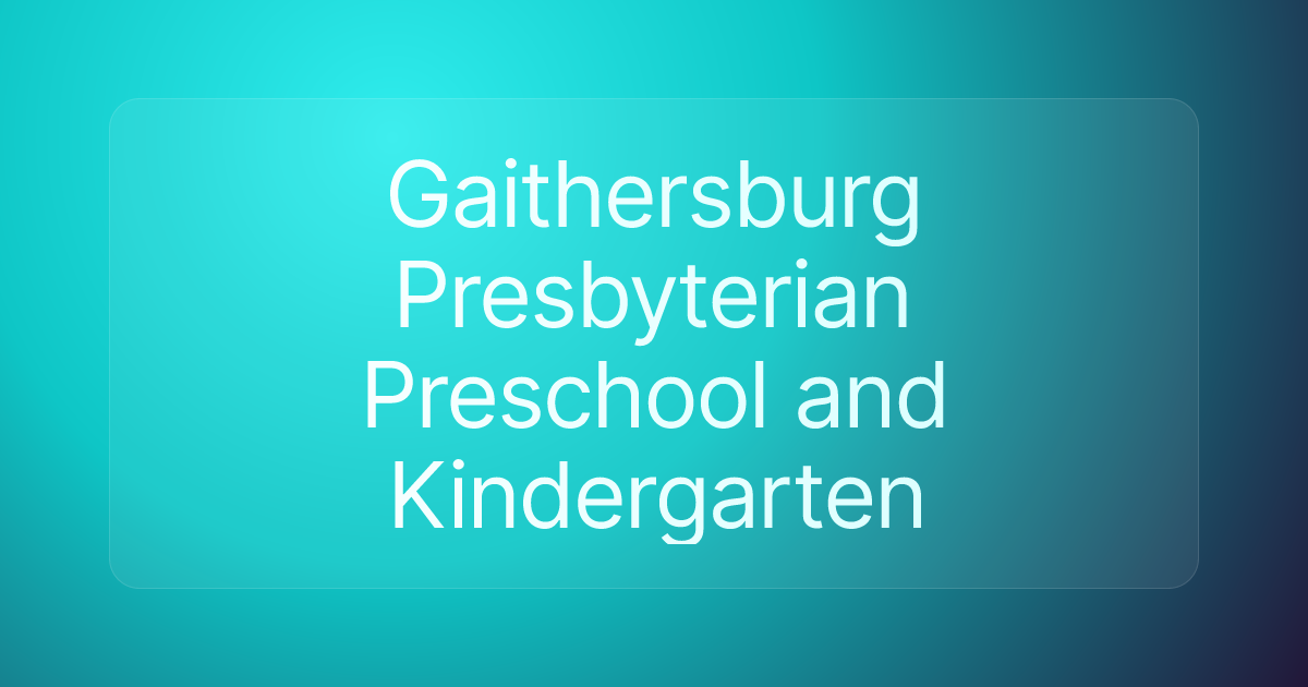 Gaithersburg Presbyterian Preschool and Kindergarten