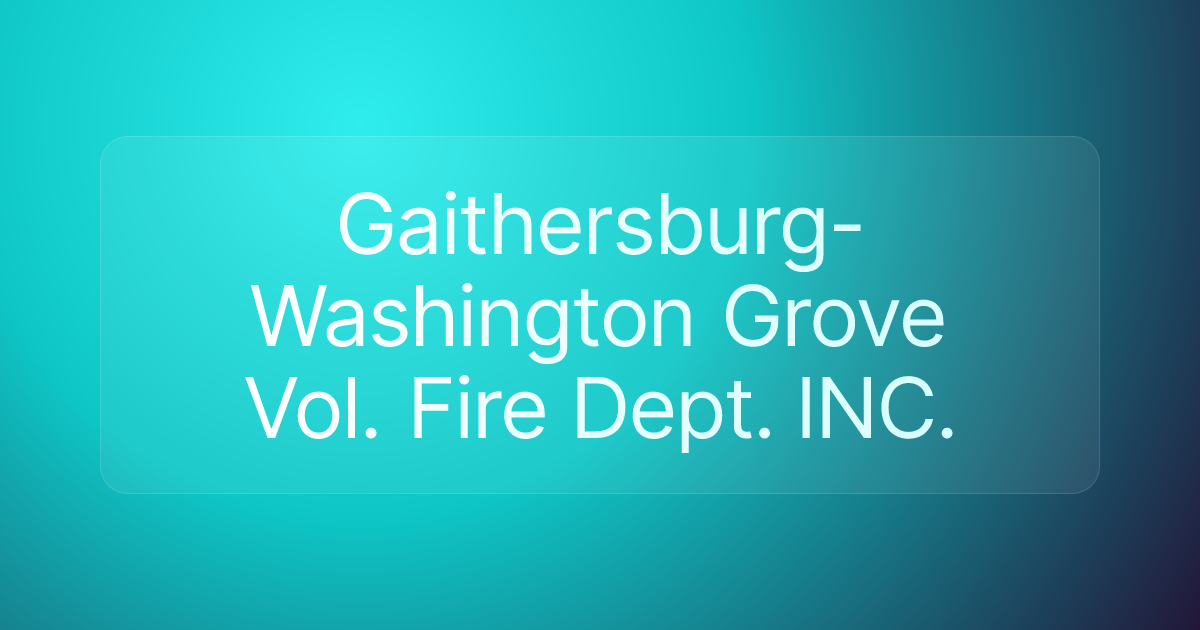 Gaithersburg-Washington Grove Vol. Fire Dept. INC.