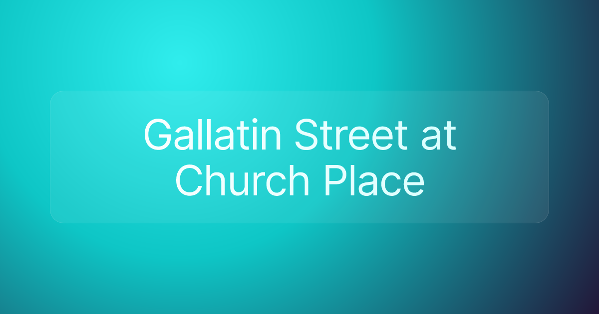 Gallatin Street at Church Place
