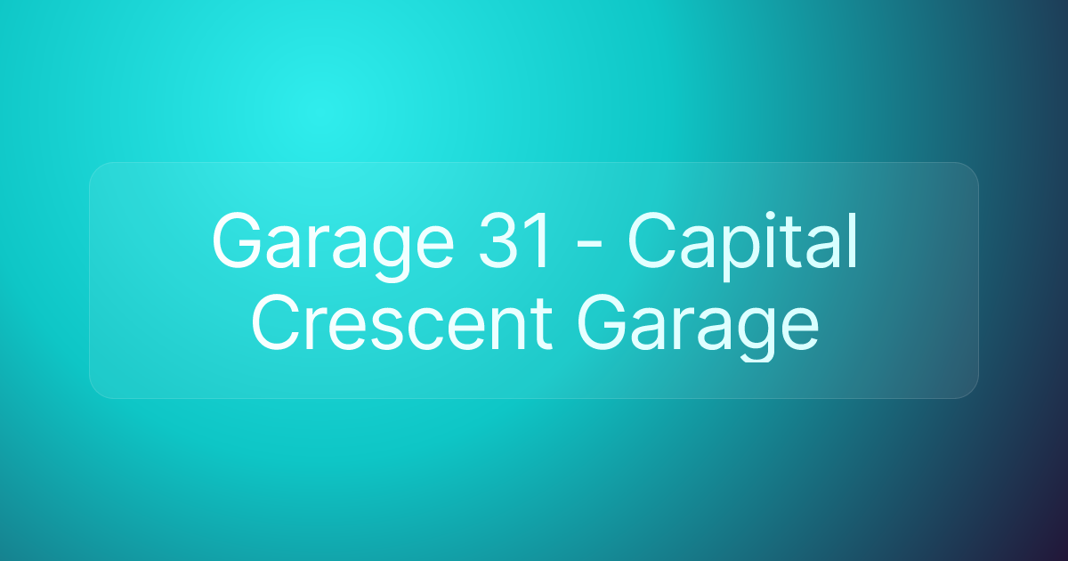 Garage 31 - Capital Crescent Garage