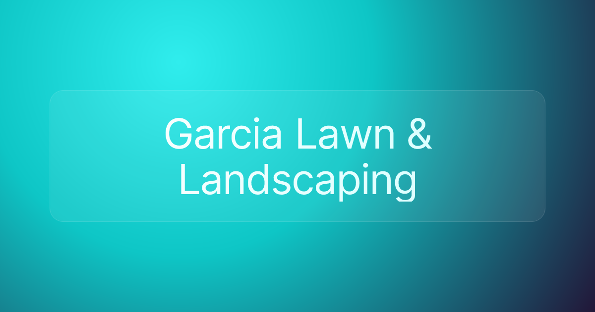 Garcia Lawn & Landscaping
