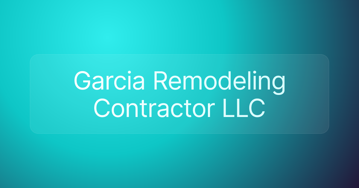 Garcia Remodeling Contractor LLC