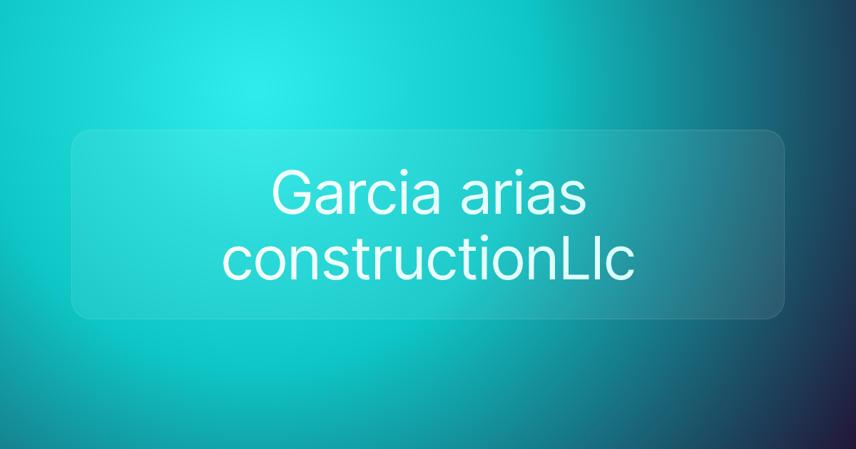 Garcia arias constructionLlc