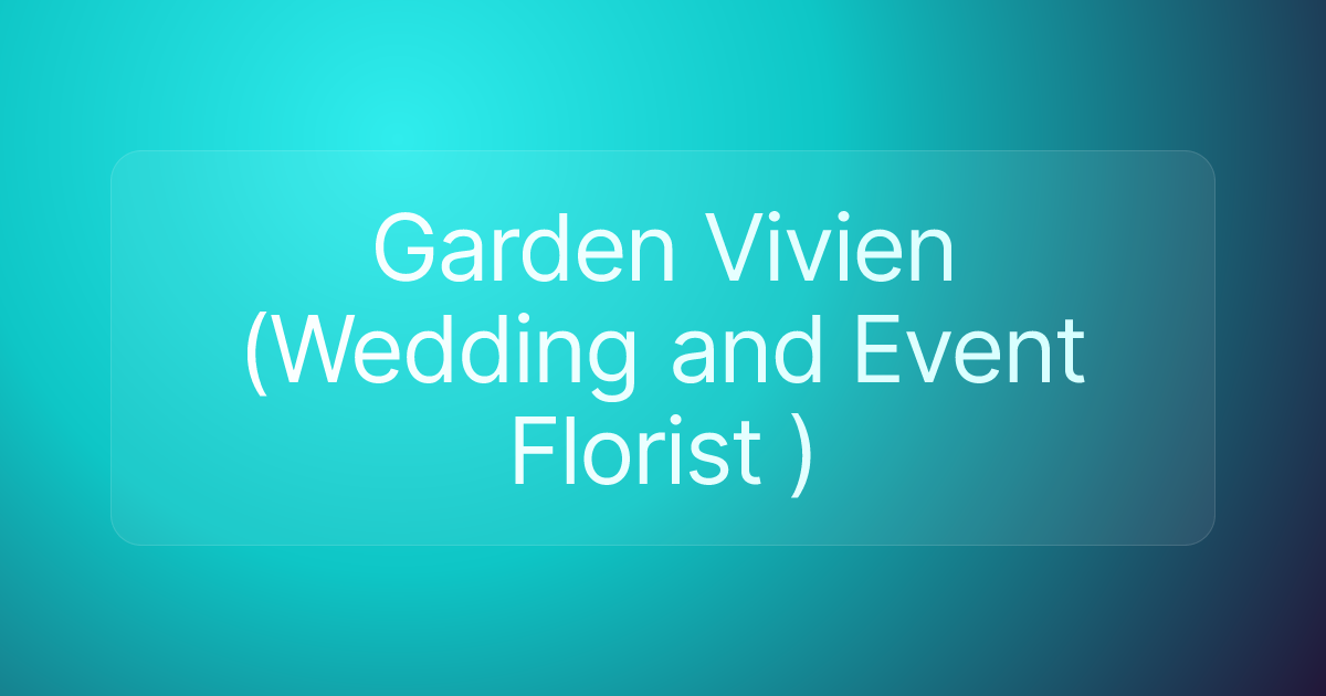 Garden Vivien (Wedding and Event Florist )