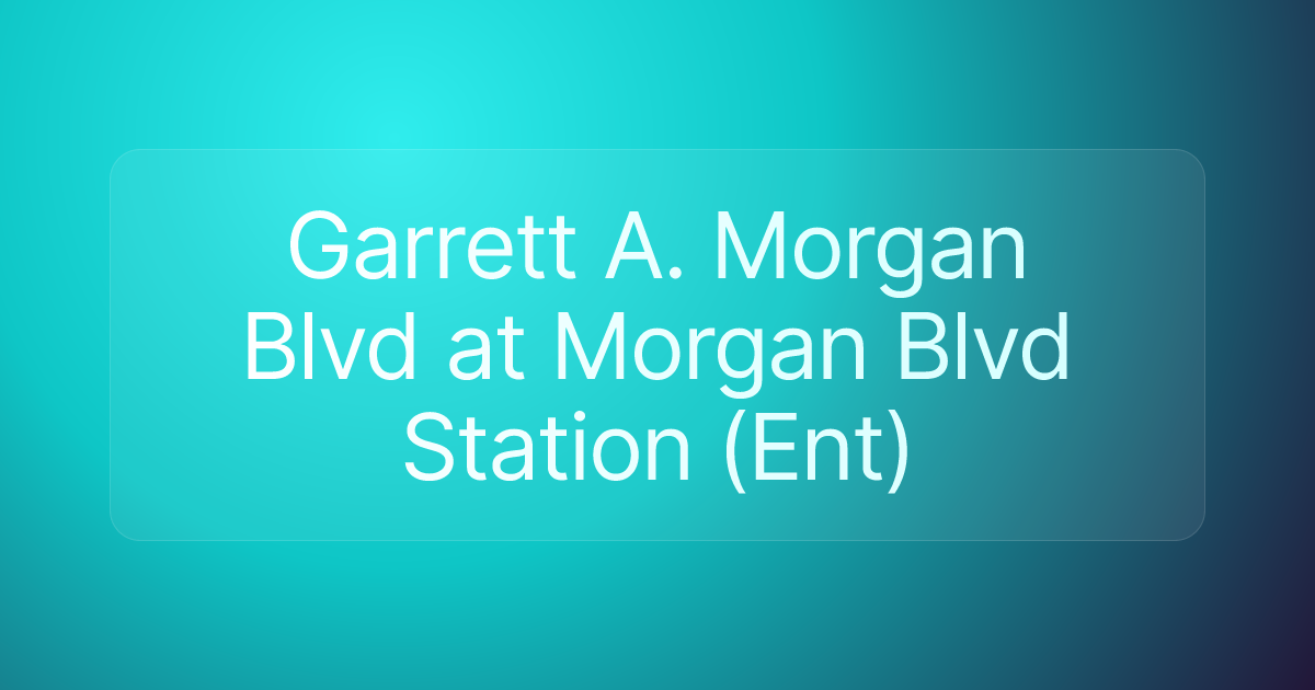 Garrett A. Morgan Blvd at Morgan Blvd Station (Ent)