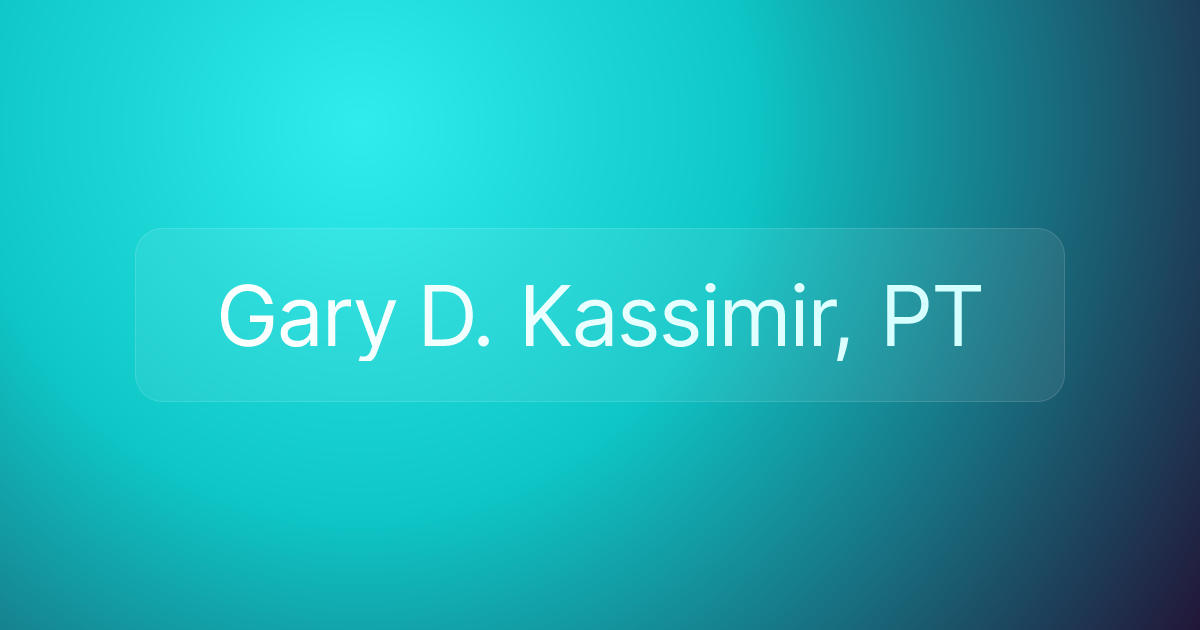 Gary D. Kassimir, PT
