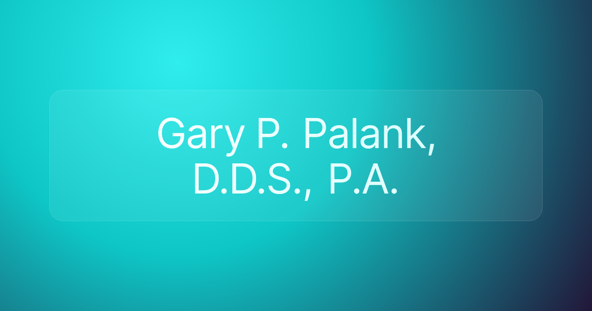 Gary P. Palank, D.D.S., P.A.