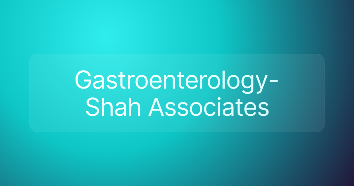 Gastroenterology-Shah Associates