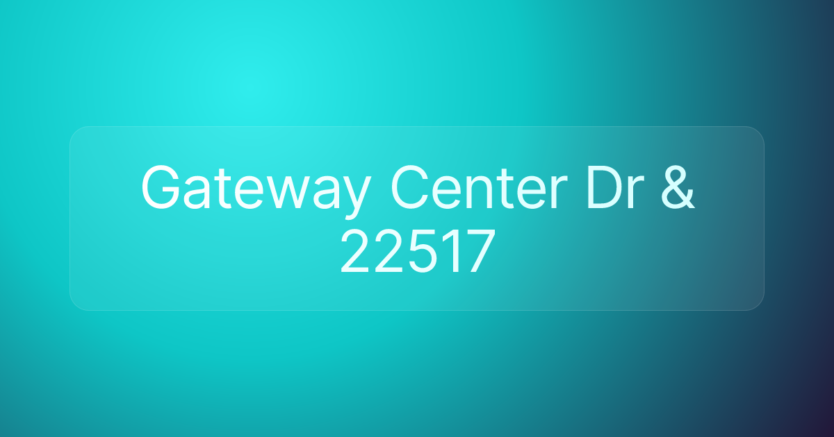 Gateway Center Dr & 22517