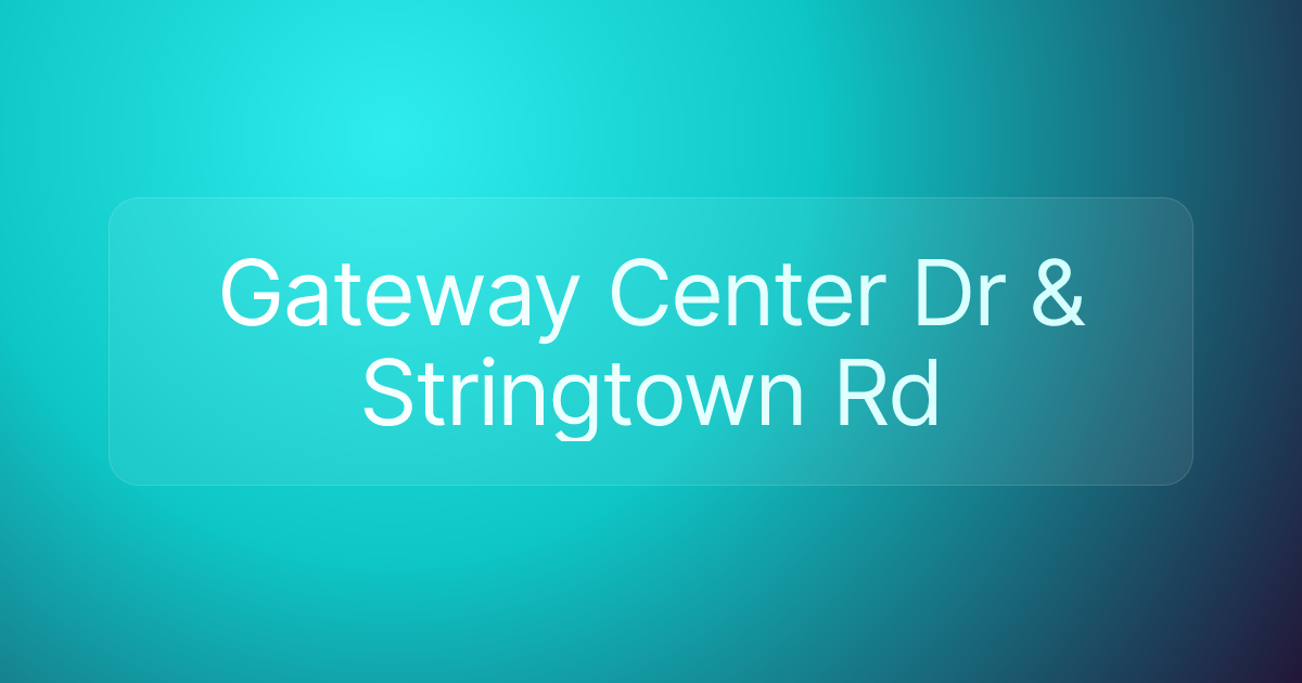 Gateway Center Dr & Stringtown Rd