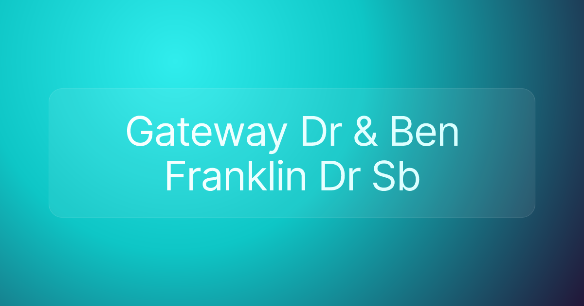 Gateway Dr & Ben Franklin Dr Sb