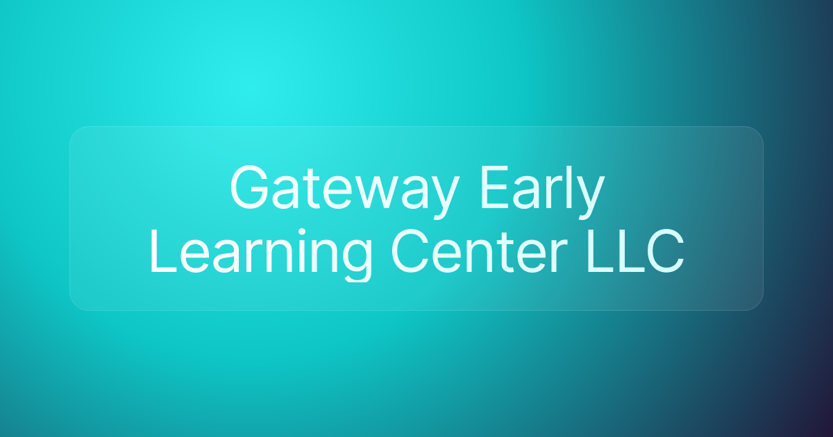 Gateway Early Learning Center LLC