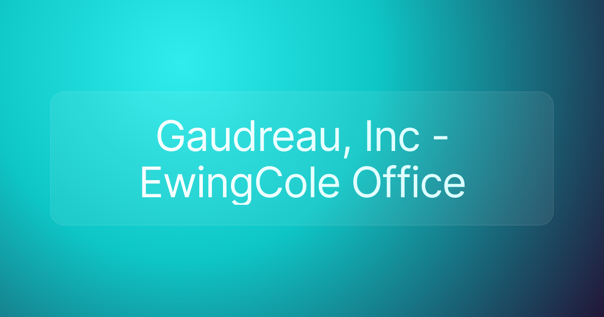 Gaudreau, Inc - EwingCole Office