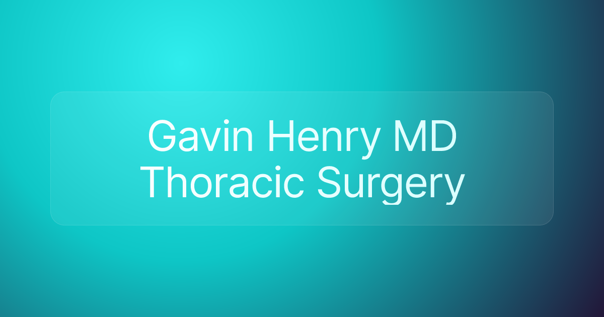 Gavin Henry MD Thoracic Surgery