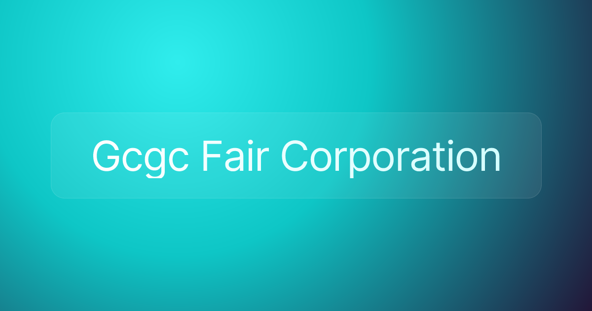 Gcgc Fair Corporation