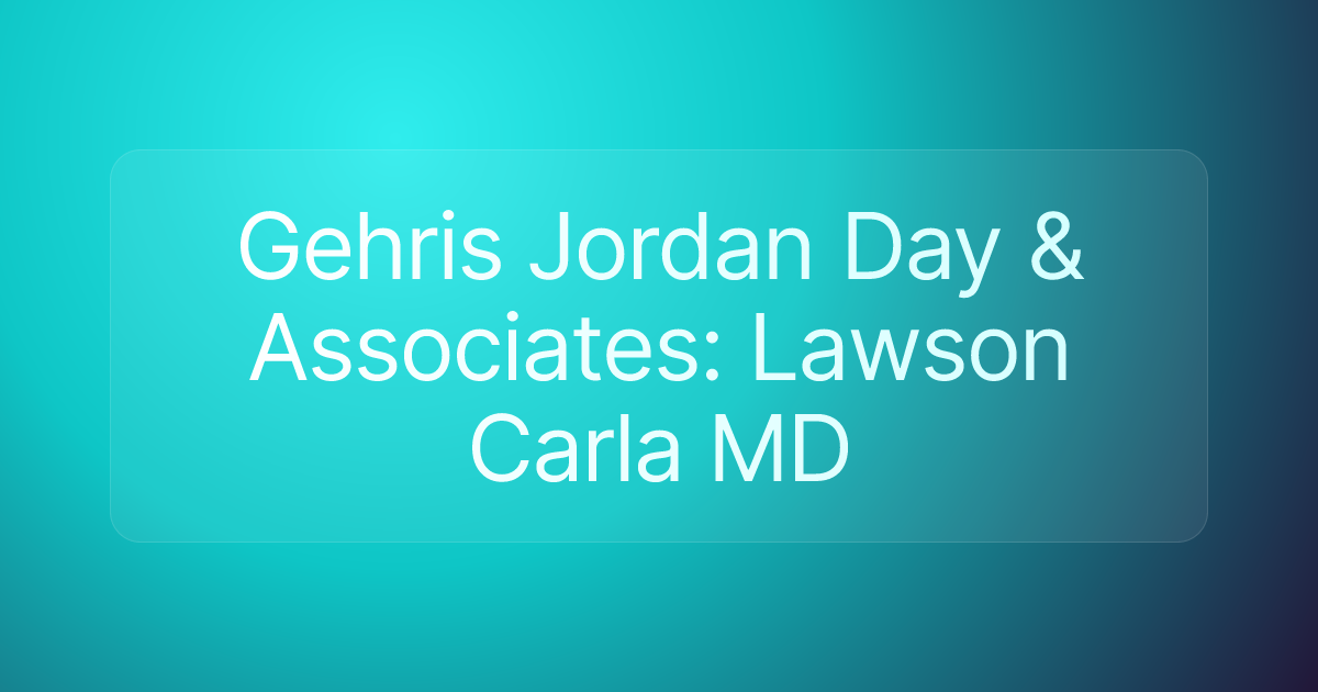 Gehris Jordan Day & Associates: Lawson Carla MD