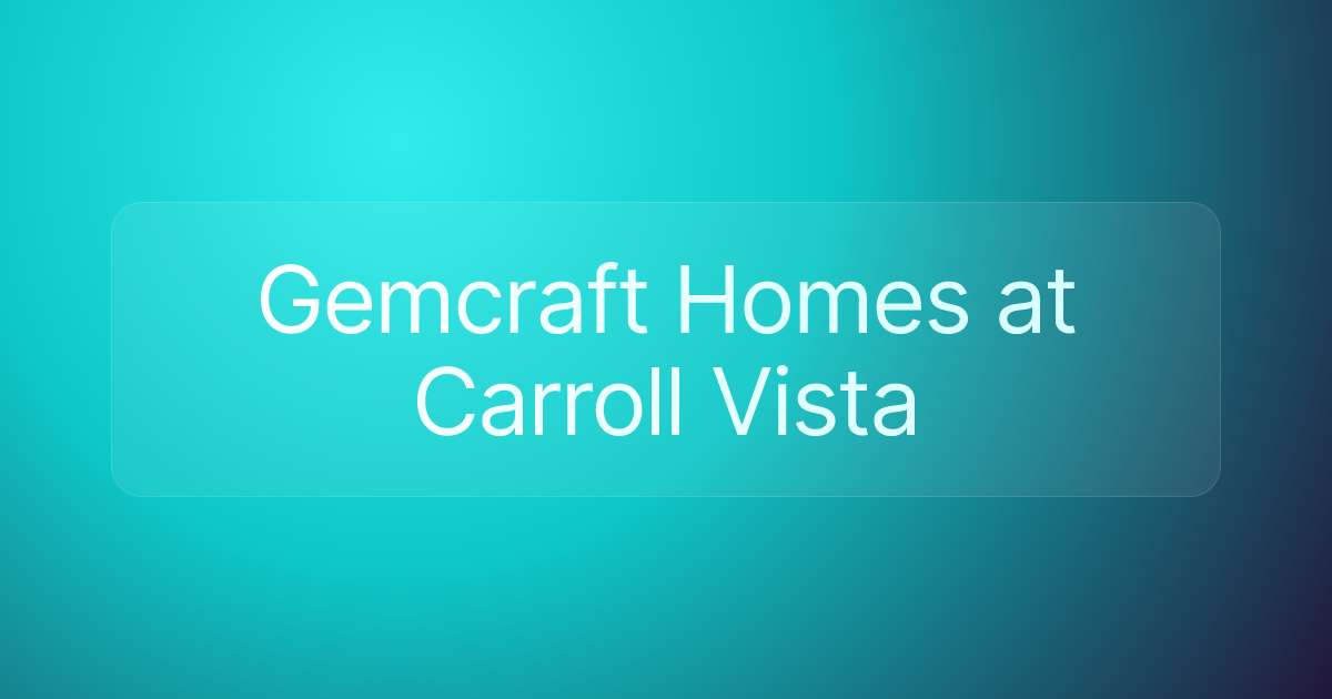 Gemcraft Homes at Carroll Vista