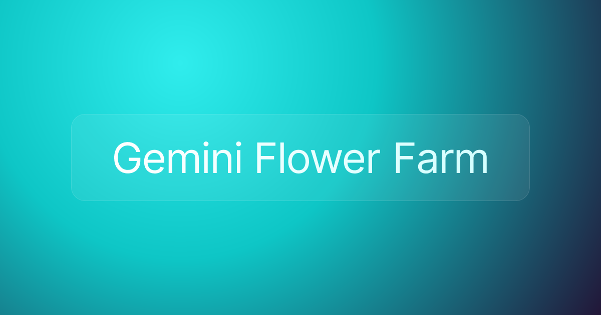 Gemini Flower Farm