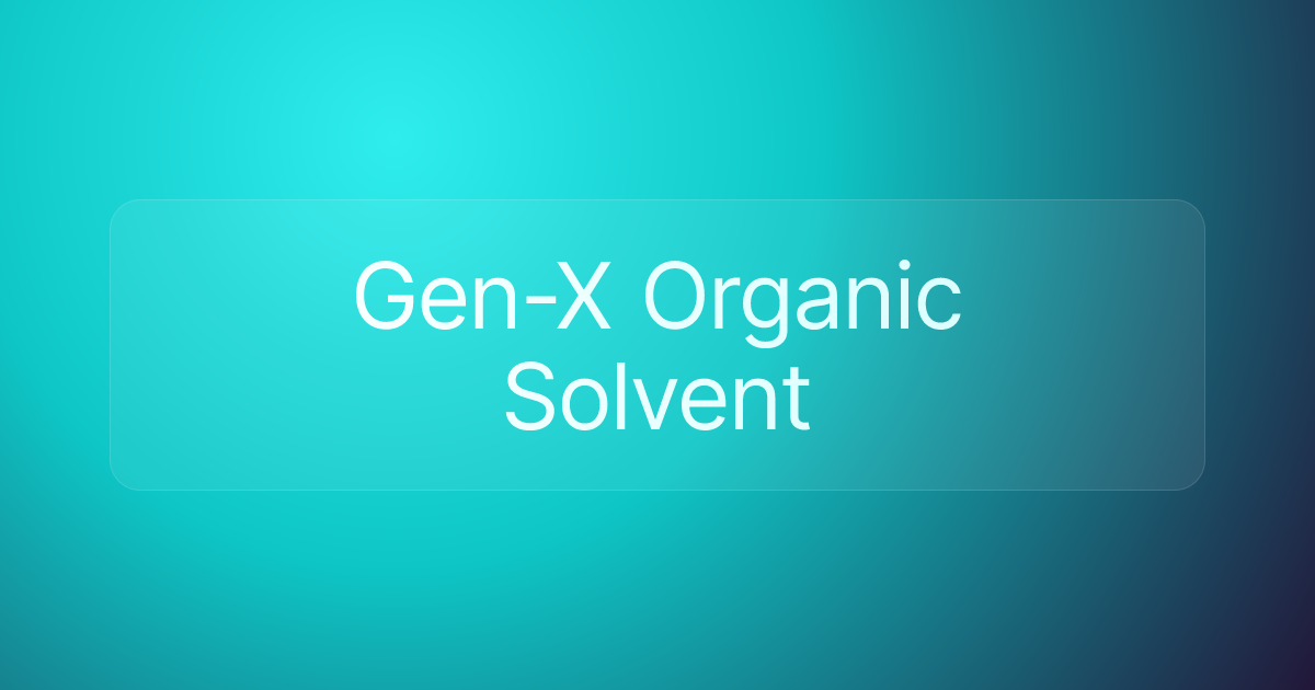 Gen-X Organic Solvent