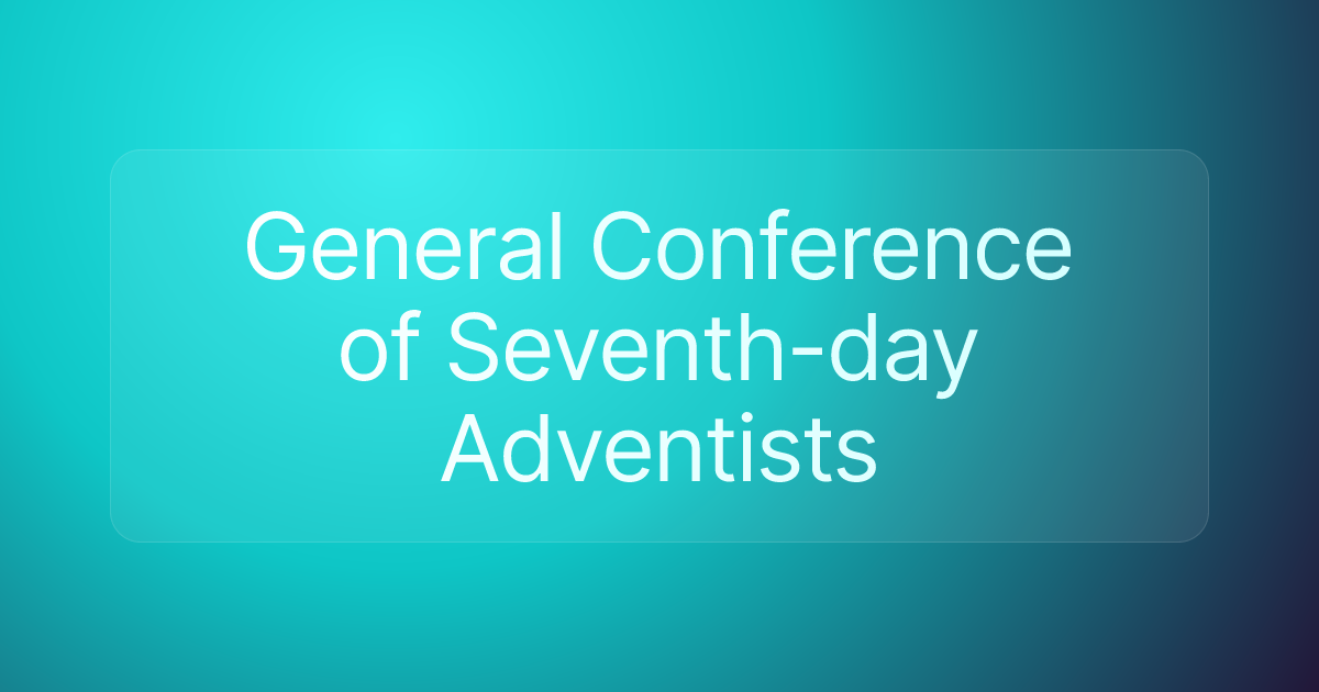 General Conference of Seventh-day Adventists