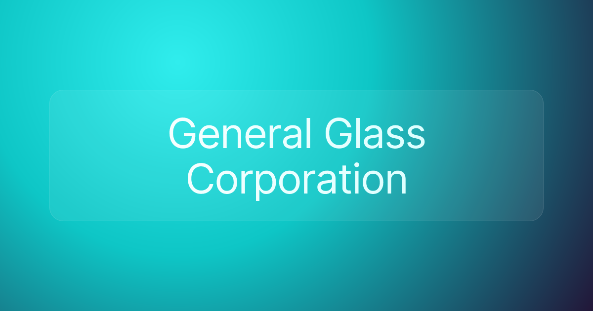 General Glass Corporation