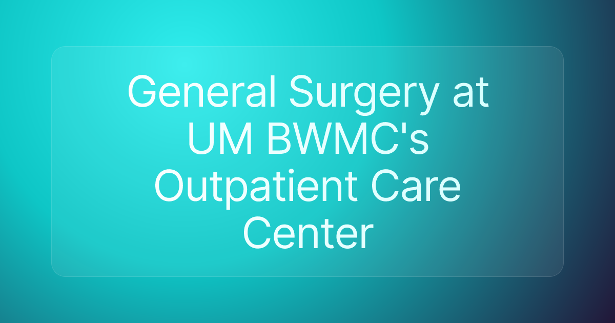 General Surgery at UM BWMC's Outpatient Care Center