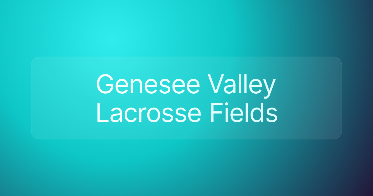 Genesee Valley Lacrosse Fields