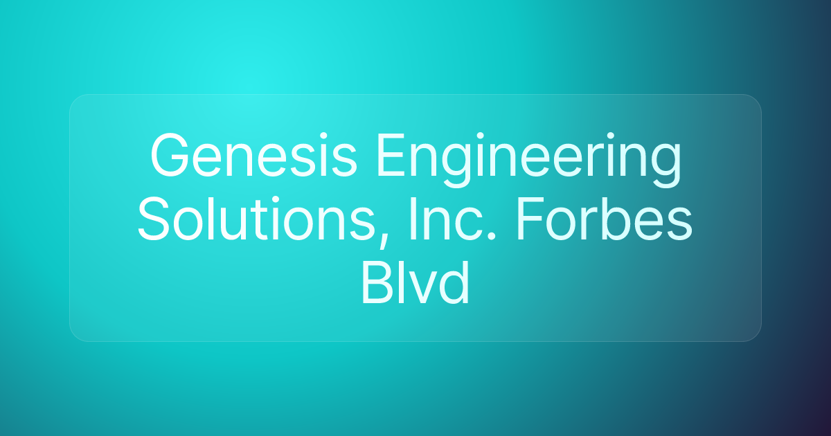 Genesis Engineering Solutions, Inc. Forbes Blvd
