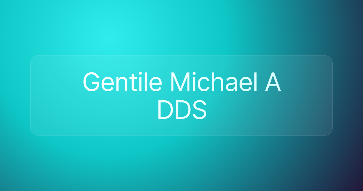 Gentile Michael A DDS