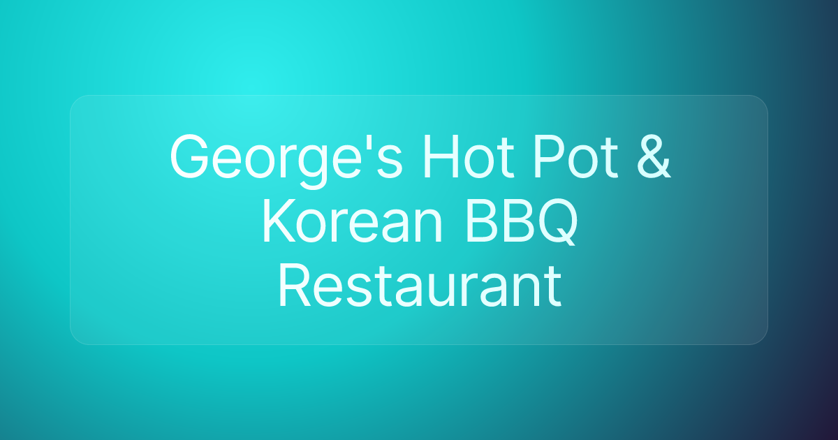 George's Hot Pot & Korean BBQ Restaurant