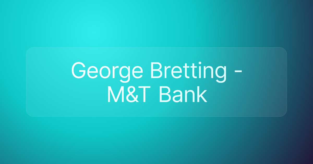 George Bretting - M&T Bank