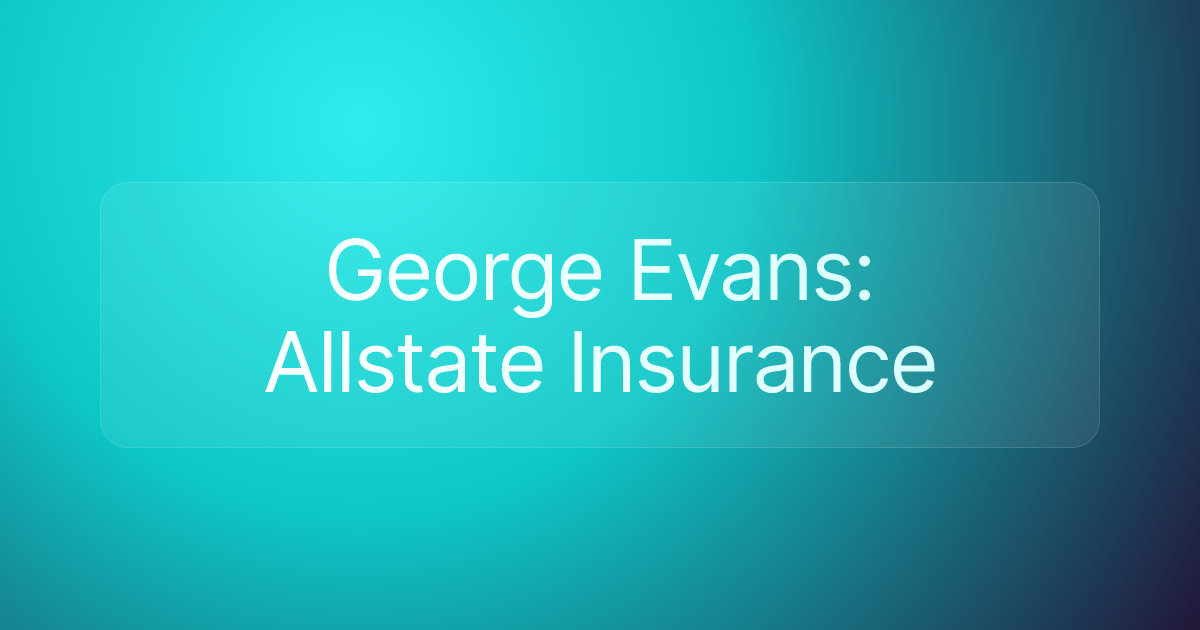 George Evans: Allstate Insurance