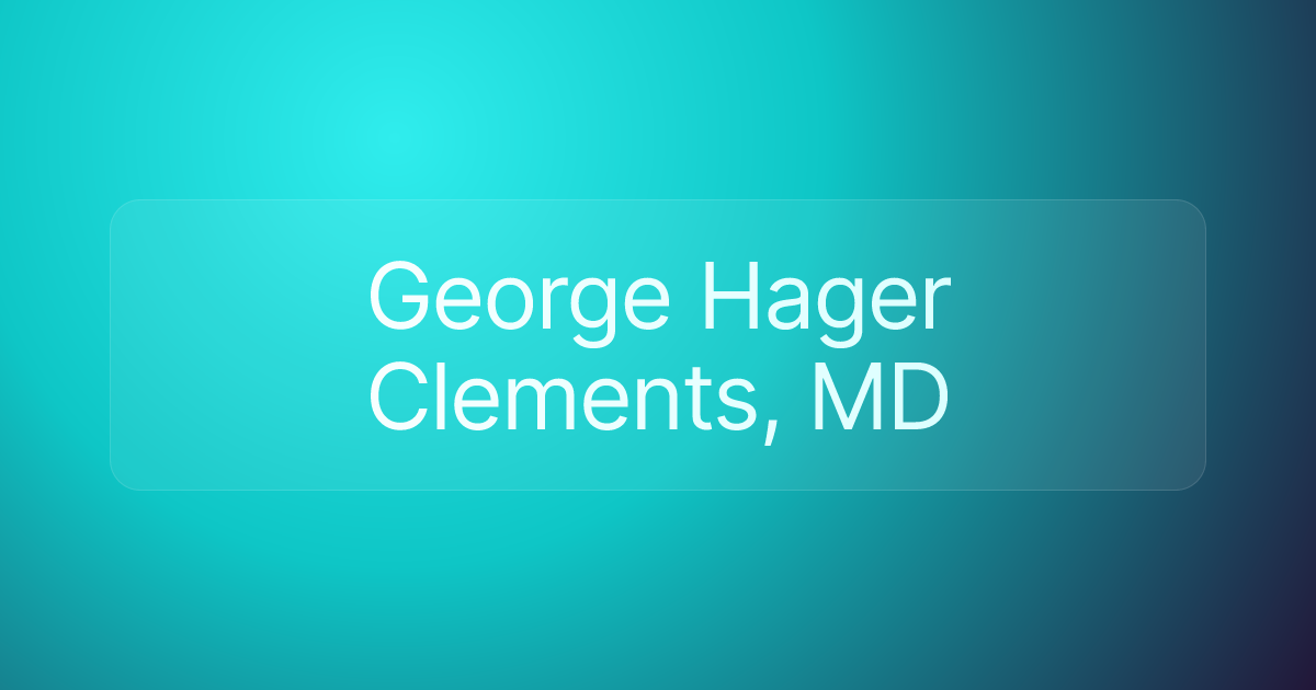 George Hager Clements, MD