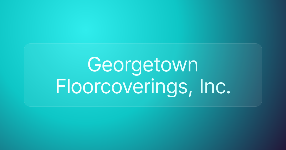 Georgetown Floorcoverings, Inc.